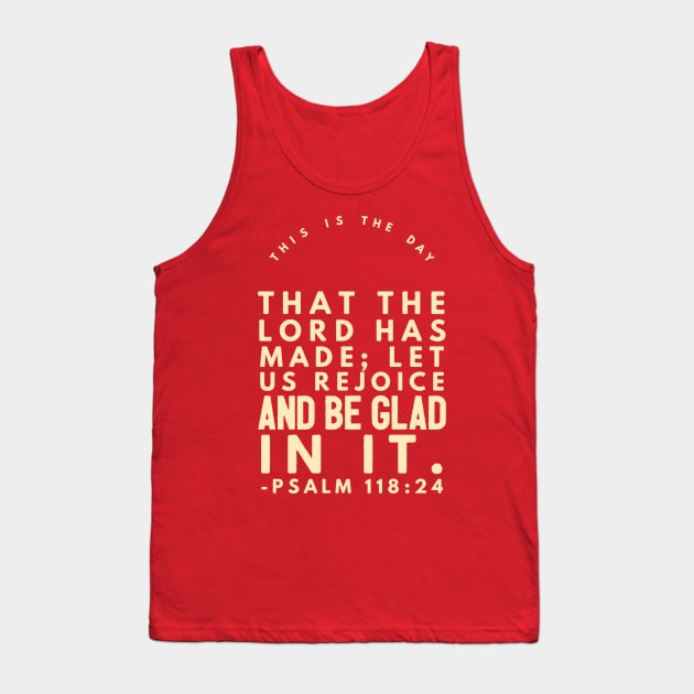 Psalm 118:24 Burgundy And Cream Tank Top by JakeRhodes